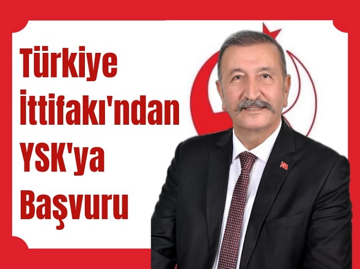 Türkiye İttifakı’ndan YSK’ya başvuru