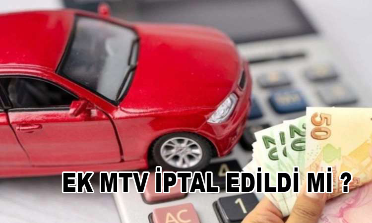 EK MTV İPTAL EDİLDİ Mİ?