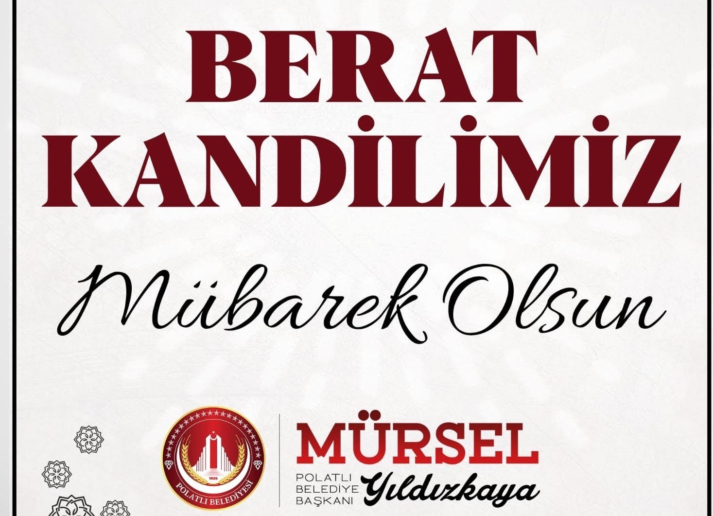 POLATLI BELEDİYE BAŞKANI MÜRSEL YILDIZKAYA’NIN BERAT KANDİLİ KUTLAMA MESAJI